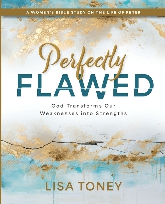 Perfectly Flawed Women's Bible Study - Lisa Toney