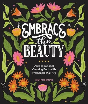 Embrace the Beauty - Ginny Mossman