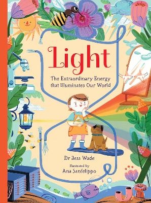 Light: The Extraordinary Energy That Illuminates Our World - Jess Wade