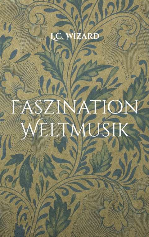 Faszination Weltmusik - L.C. Wizard