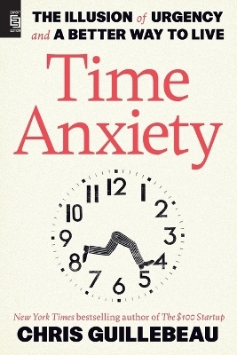Time Anxiety - Chris Guillebeau