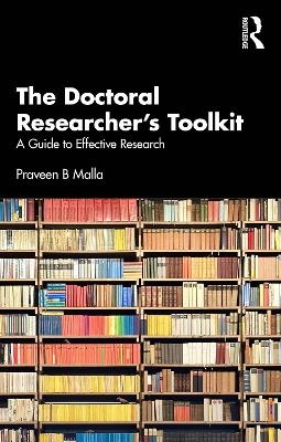 The Doctoral Researcher's Toolkit - Praveen B Malla
