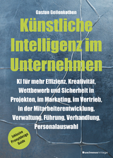 K&uuml;nstliche Intelligenz im Unternehmen - Gaston Geilenkothen