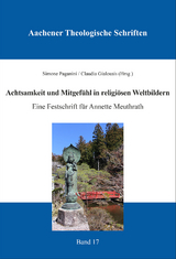 Achtsamkeit und Mitgef&uuml;hl in religi&ouml;sen Weltbildern - 