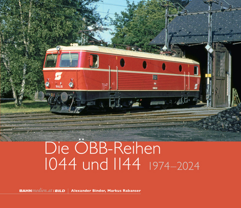 Die &Ouml;BB-Reihen 1044 und 1144 - Alexander Binder, Markus Rabanser