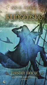 Die Inseln der Klingensee: Der 13. Paladin Band V - Torsten Weitze