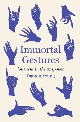 Immortal Gestures - Damon Young