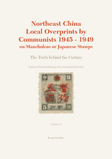 Northeast China Local Overprints by Communists 1945 - 1949 - Roman Scheibert
