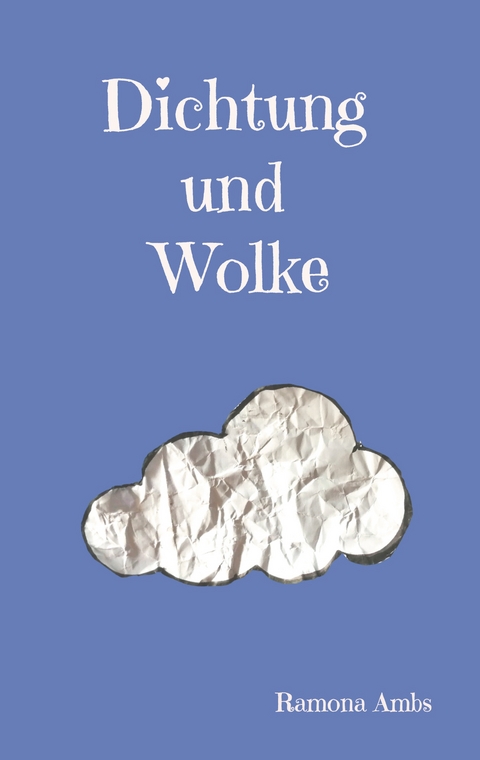Dichtung und Wolke - Ramona Ambs