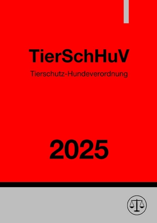 Tierschutz-Hundeverordnung - TierSchHuV 2025