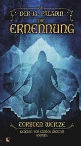 Die Ernennung: Der 13. Paladin Band II - Torsten Weitze