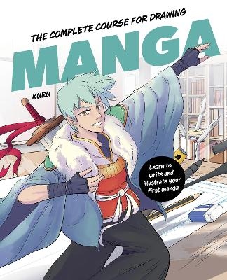 The Complete Course for Drawing Manga -  KURU