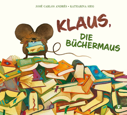 Klaus, die B&uuml;chermaus - Jos&eacute; Carlos Andr&eacute;s