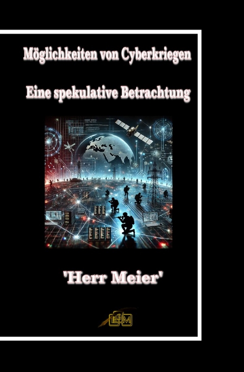 M&ouml;glichkeiten von Cyberkriegen - Herr Meier