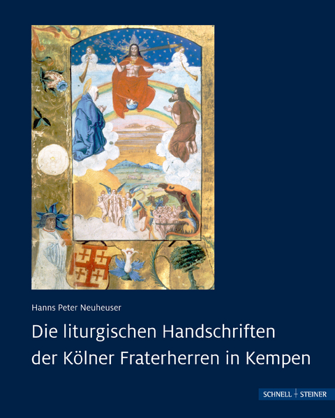 Die liturgischen Handschriften der K&ouml;lner Fraterherren in Kempen - Hanns Peter Neuheuser