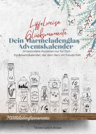 Löffelweise Glücksmomente - Dein Marmeladenglas-Adventskalender