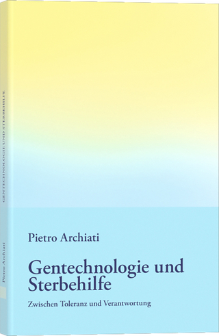 Gentechnologie und Sterbehilfe