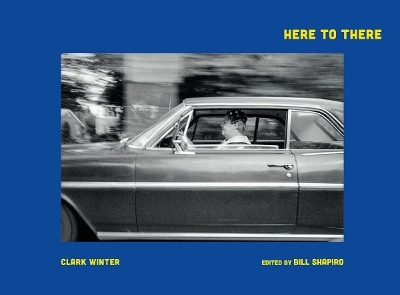 Clark Winter: Here to There - 