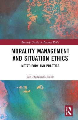Morality Management and Situation Ethics - Jan Franciszek Jacko