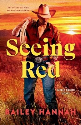 Seeing Red - Bailey Hannah