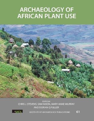Archaeology of African Plant Use - 