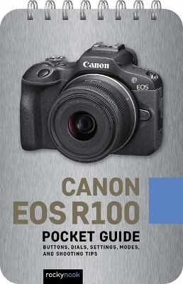 Canon EOS R100: Pocket Guide - Rocky Nook