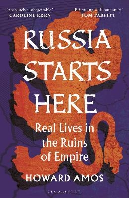 Russia Starts Here - Howard Amos