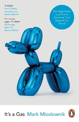 It's a Gas - Prof. Mark Miodownik