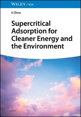 Supercritical Adsorption for Cleaner Energy and the Environment - Li Zhou