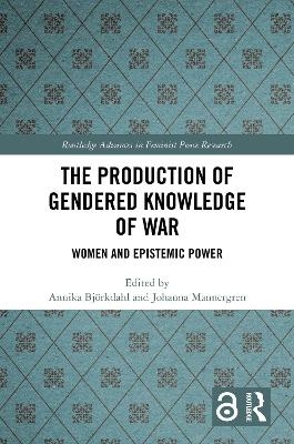 The Production of Gendered Knowledge of War - 