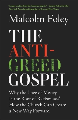 The Anti-Greed Gospel - Malcolm Foley