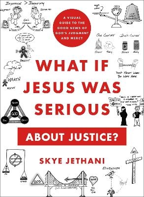 What If Jesus Was Serious about Justice? - Skye Jethani
