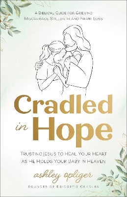 Cradled in Hope - Ashley Opliger