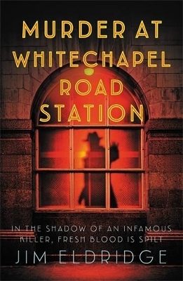 Murder at Whitechapel Road Station - Jim Eldridge