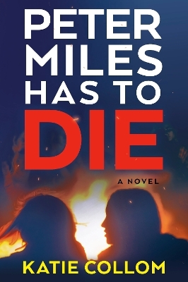Peter Miles Has to Die - Katie Collom