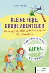 Kleine F&uuml;&szlig;e, gro&szlig;e Abenteuer Eifel - Anke Sch&ouml;ps