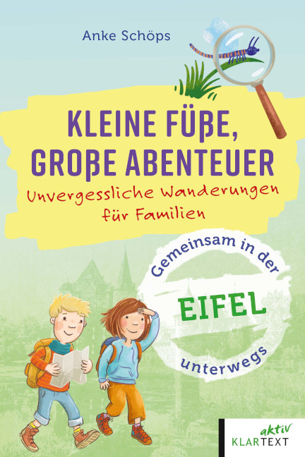 Kleine F&uuml;&szlig;e, gro&szlig;e Abenteuer Eifel - Anke Sch&ouml;ps