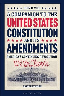 A Companion to the United States Constitution and Its Amendments