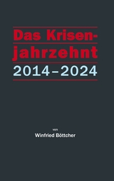 Das Krisenjahrzehnt - Winfried B&ouml;ttcher