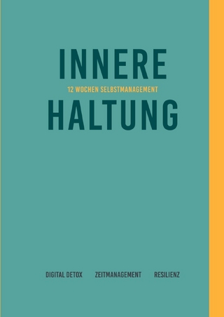 Innere Haltung | 12 Wochen Selbstmanagement