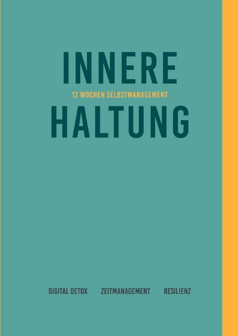 Innere Haltung | 12 Wochen Selbstmanagement - Meike Spannhake