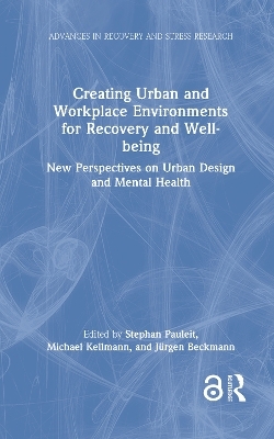 Creating Urban and Workplace Environments for Recovery and Well-being - 