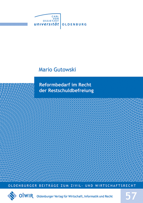 Reformbedarf im Recht der Restschuldbefreiung - Mario Gutowski