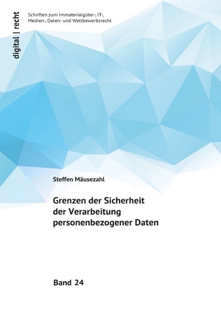 digital | recht - Schriften zum Immaterialgüter-, IT-, Medien-, Daten-... / Grenzen der Sicherheit der Verarbeitung personenbezogener Daten