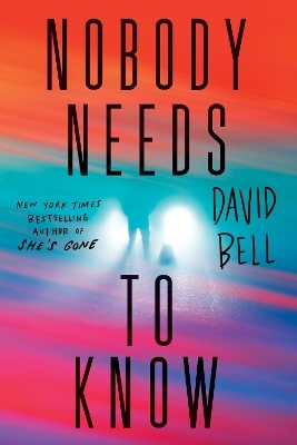 Nobody Needs to Know - David Bell