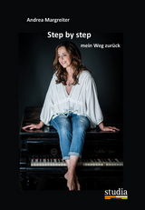 Step by Step - mein Weg zur&uuml;ck - Andrea Margreiter