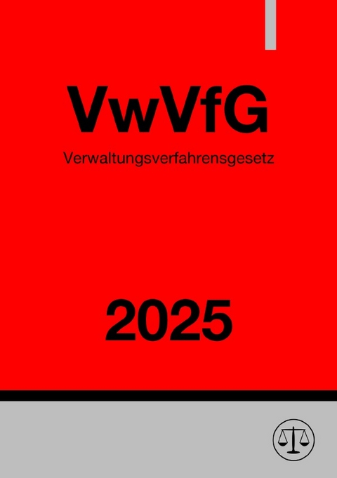 Verwaltungsverfahrensgesetz - VwVfG 2025 - Ronny Studier