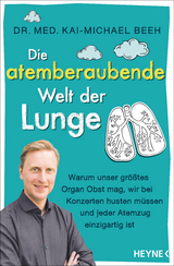 Die atemberaubende Welt der Lunge - Kai-Michael Beeh