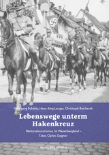 Lebenswege unterm Hakenkreuz - Christoph Reichardt, Hans-J&ouml;rg Langer, Wolfgang Sch&auml;fer