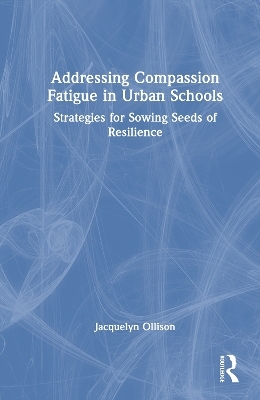 Addressing Compassion Fatigue in Urban Schools